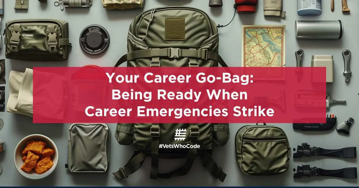 Your Career Go-Bag: Being Ready When Career Emergencies Strike